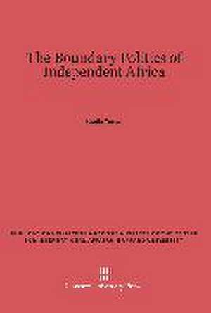 The Boundary Politics of Independent Africa de Saadia Touval