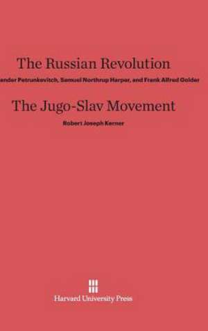 The Russian Revolution. The Jugo-Slav Movement de Robert Joseph Kerner