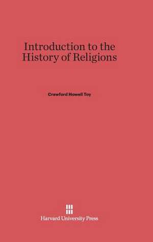 Introduction to the History of Religions de Crawford Howell Toy