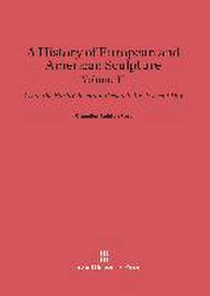 A History of European and American Sculpture, Volume II de Chandler Rathfon Post