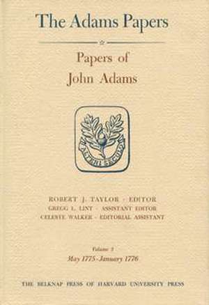 Papers of John Adams, Volumes 3 and 4 – May 1775–August 1776 de J. Adams