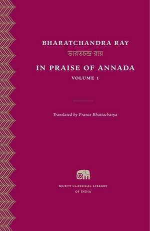 In Praise of Annada, Volume 1 de Bharatchandra Ray