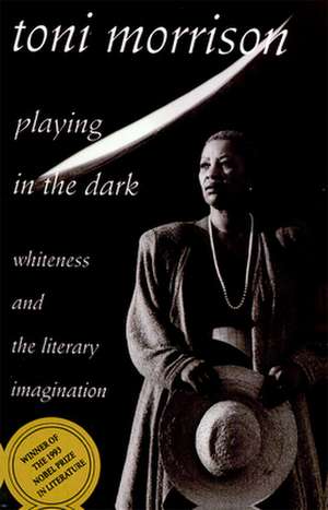 Playing in the Dark – Whiteness & the Literary Imagination de Toni Morrison