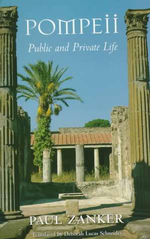 Pompeii – Public & Private Life (Paper) de Paul Zanker