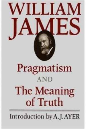 Pragmatism & the Meaning of Truth (Paper) de William James