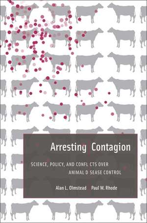 Arresting Contagion – Science, Policy, and Conflicts over Animal Disease Control de Alan L. Olmstead