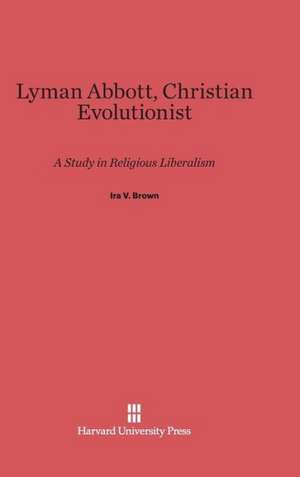 Lyman Abbott, Christian Evolutionist de Ira V. Brown