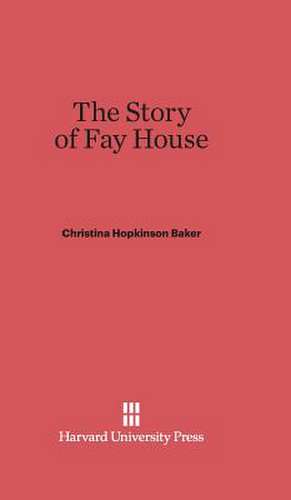 The Story of Fay House de Christina Hopkinson Baker