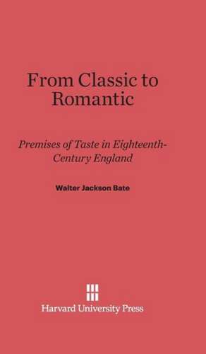 From Classic to Romantic de Walter Jackson Bate