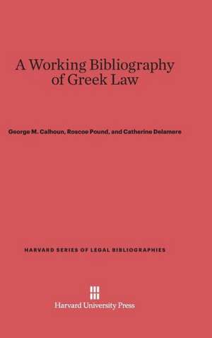 A Working Bibliography of Greek Law de George M. Calhoun