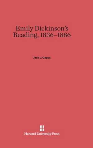 Emily Dickinson's Reading, 1836-1886 de Jack L. Capps