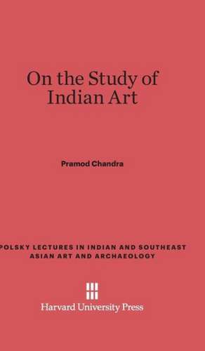 On the Study of Indian Art de Pramod Chandra