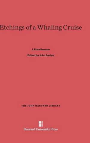 Etchings of a Whaling Cruise de J. Ross Browne