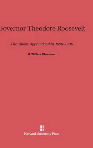 Governor Theodore Roosevelt de G. Wallace Chessman