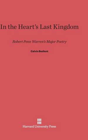 In the Heart's Last Kingdom de Calvin Bedient