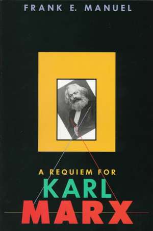 A Requiem for Karl Marx (Paper) de Frank Manuel