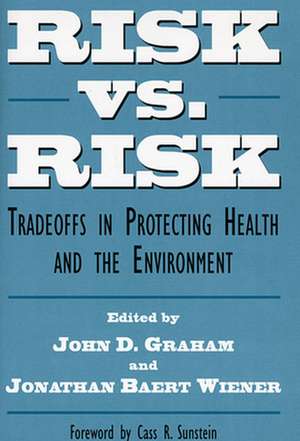 Risk vs Risk – Tradeoffs in Protecting Health & the Environment (Paper) de John Graham