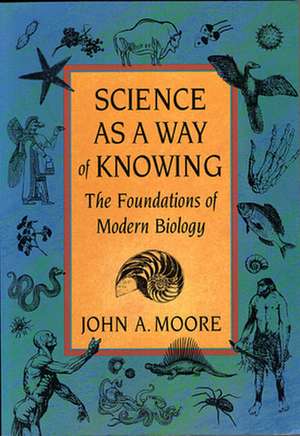 Science as a Way of Knowing – The Foundations of Modern Biology (Paper) de John Moore