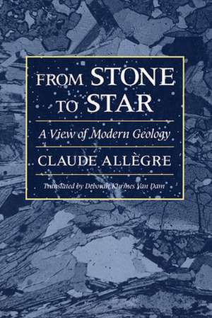 From Stone to Star – A View of Modern Geology (Paper) de Claude Allegre