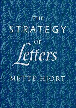 The Strategy of Letters de Mette Hjort