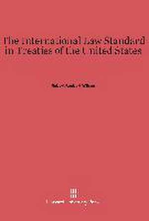 The International Law Standard in Treaties of the United States de Robert Renbert Wilson