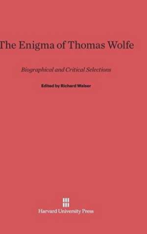 The Enigma of Thomas Wolfe de Richard Walser