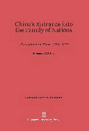 China's Entrance into the Family of Nations de Immanuel C. Y. Hsü