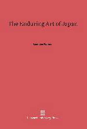 The Enduring Art of Japan de Langdon Warner