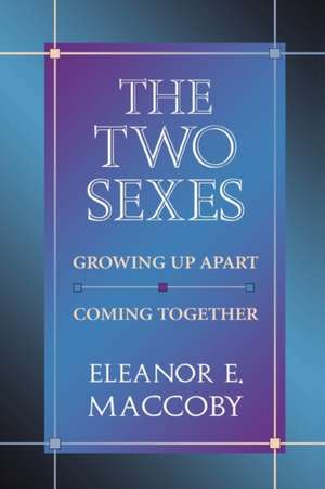 The Two Sexes – Growing Up Apart, Coming Together (Paper) de Eleanor E Maccoby