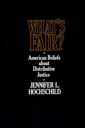 What`s Fair? – American Beliefs about Disruptive Justice de Hochschild