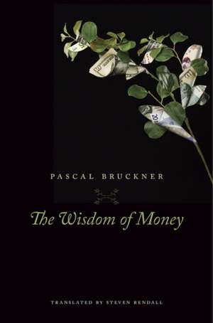 The Wisdom of Money de Pascal Bruckner