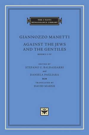 Against the Jews and the Gentiles – Books I–IV de Giannozzo Manetti