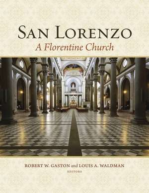 San Lorenzo – A Florentine Church de Robert W. Gaston