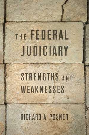 The Federal Judiciary – Strengths and Weaknesses de Richard A. Posner