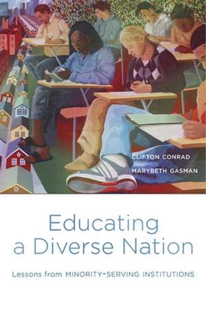 Educating a Diverse Nation – Lessons from Minority–Serving Institutions de Clifton Conrad