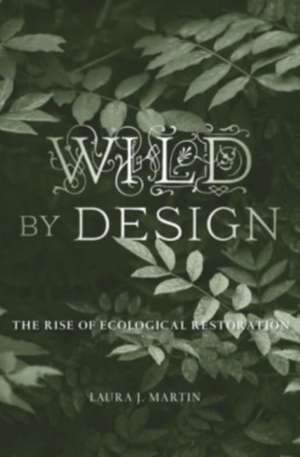 Wild by Design de Laura J. Martin