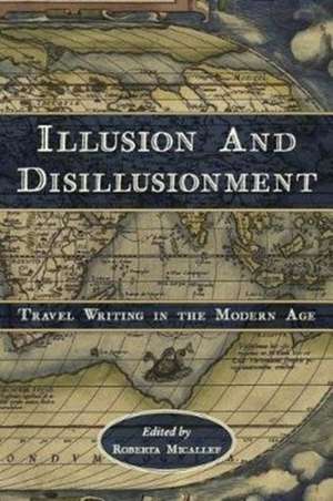 Illusion and Disillusionment – Travel Writing in the Modern Age de Roberta Micallef