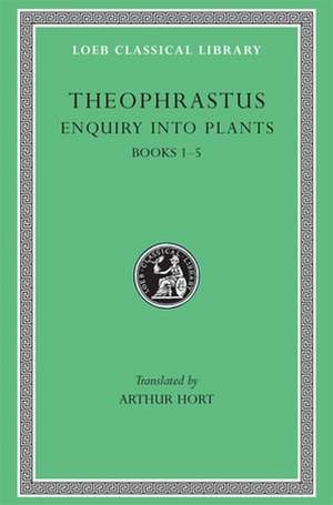 Enquiry into Plants, Volume I: Books 1–5 de Theophrastus Theophrastus