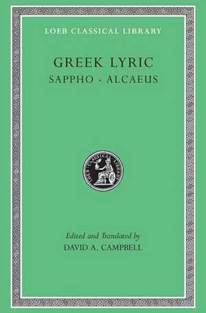 Greek Lyric, Volume I: Sappho and Alcaeus de David A. Campbell