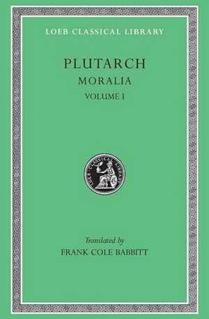 Moralia, I – The Education of Children. How the Young Man Should Study Poetry. On Listening to Lectures. How to Tell a Flatterer from a Friend. H de Plutarch Plutarch