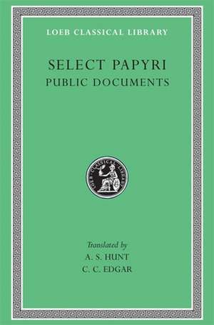 Select Papyri, Volume II: Public Documents L282 V 2 (Trans. Hunt)(Greek) de A. S. Hunt