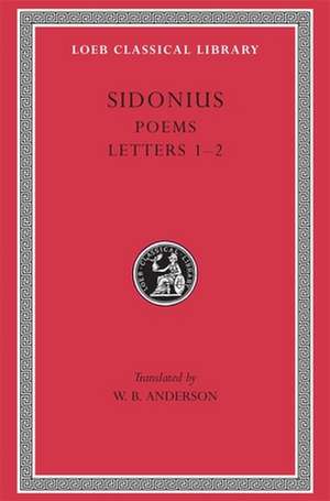 Poems. Letters – Books 1–2 (Trans. Anderson)(Latin) de Sidonius Sidonius