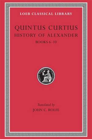 History of Alexander, Volume II – Books 6–10 (Trans. Rolfe)(Latin) de Quintus Curtius Quintus Curtius