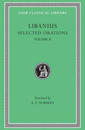 Libanius: Selected Orations, Volume II