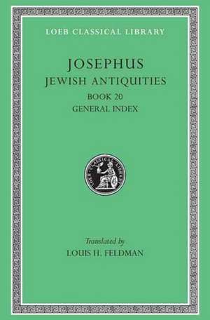 Jewish Antiquities, Volume IX – Book 20 (see also L242/490/281/326/365/489/410/433) (Trans. Feldman)(Greek) de Josephus Josephus