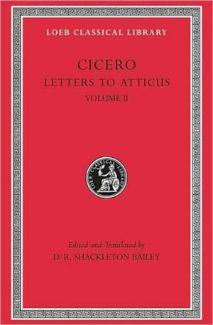 Letters to Atticus, Volume II 90–165 (Trans. Bailey)(Latin) de Cicero Cicero