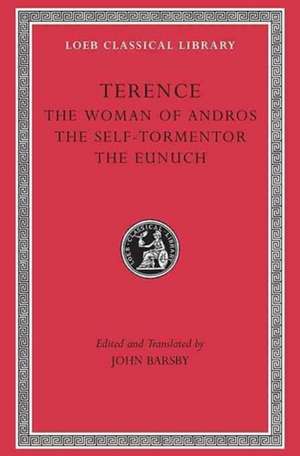 The Woman of Andros. The Self–Tormentor. The Eunuch de Terence Terence