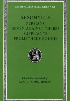 Persians. Seven against Thebes. Suppliants. Prometheus Bound de Aeschylus Aeschylus