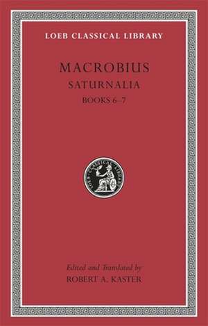 Saturnalia, L512 Vol III – Books 6–7 de Macrobius Macrobius