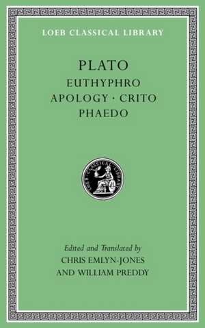 Plato: Euthyphro. Apology. Crito. Phaedo